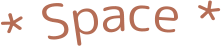 ＊Space＊